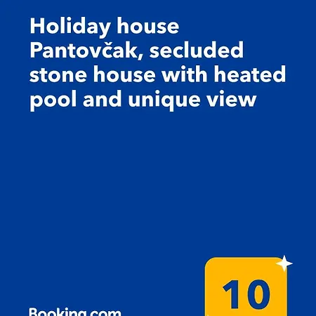 Gasthuis House Pantovcak, Secluded Stone House Without Other Guests,with Heated Pool And Unique View
